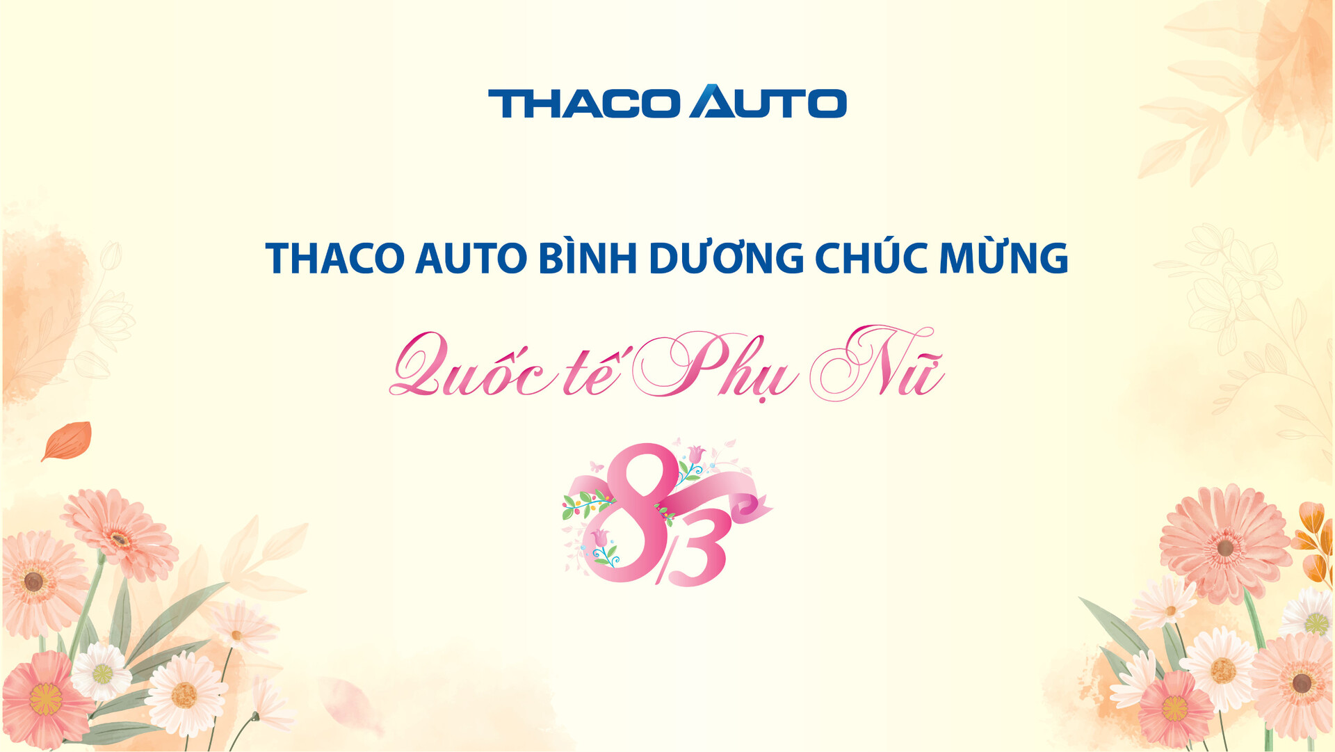 THACO AUTO BÌNH DƯƠNG CHÚC MỪNG NGÀY QUỐC TẾ PHỤ NỮ 8/3