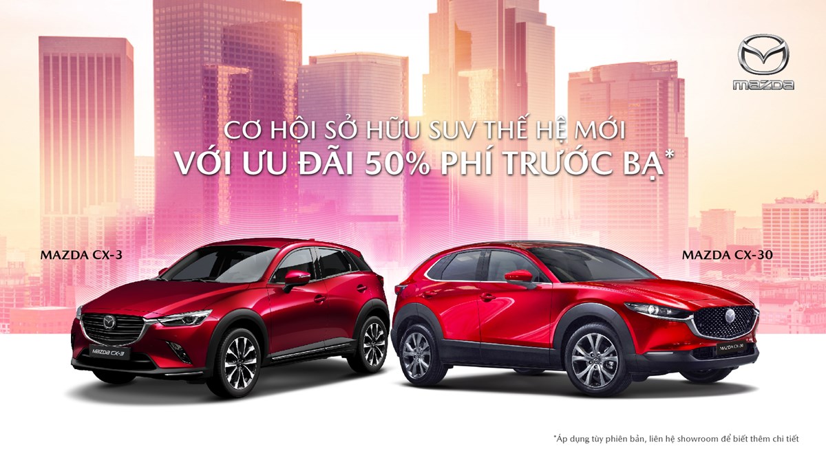 Mazda CX-3 và CX-30: Bộ đôi SUV thêm hấp dẫn với ưu đãi 50% phí trước bạ