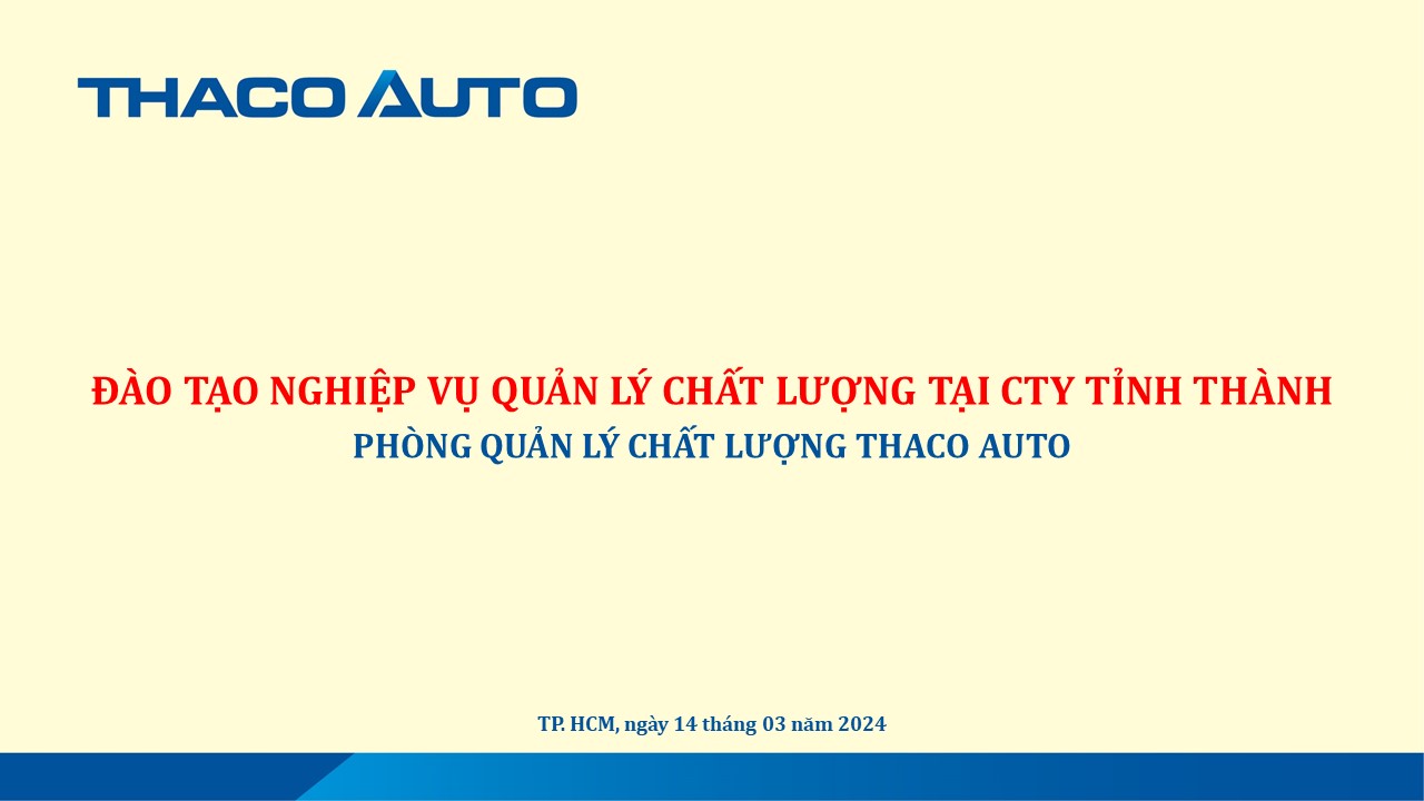 THACO AUTO Bình Dương tham gia chương trình đào tạo “Nghiệp vụ quản lý chất lượng xe cho nhân sự Quản lý Chất lượng Công ty tỉnh thành”